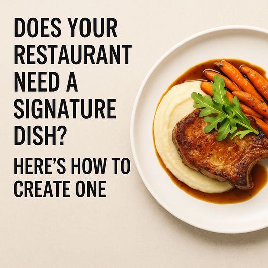 Does Your Restaurant Need a Signature Dish? Here's How to Create One